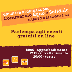 Online 8 maggio 2021 - Giornata Regionale del Commercio Equo e Solidale